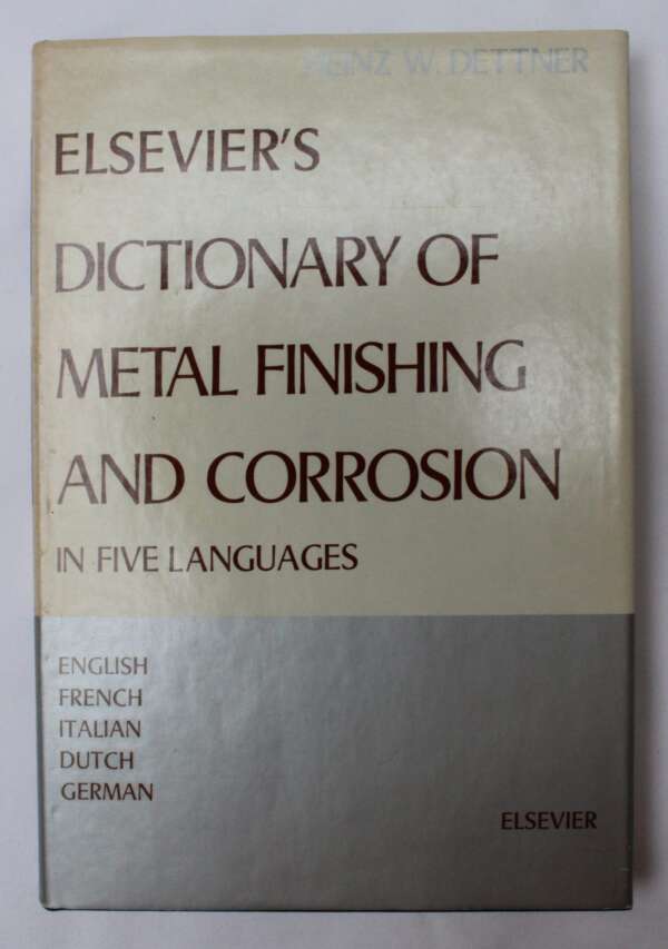 Elsevier's Dictionary of Metal Finishing and Corrosion in Five Languages