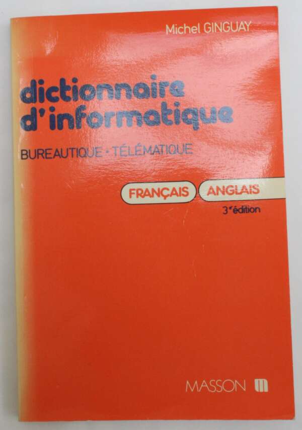 Dictionnaire d'informatique français-anglais 3è Edition