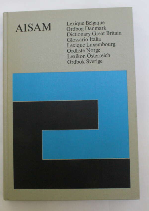 AISAM Lexique Belgique, Ordbog Danmark, Dictionary Great Britain, Glossario Italia, Lexique Luxembourg, Ordliste Norge, Ordliste Norge, Lexikon Osterreich, Ordbok Sverigechweiz